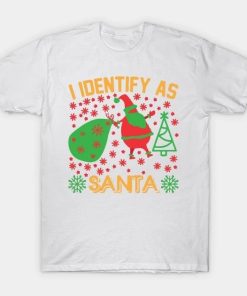 i identify as santa T-Shirt