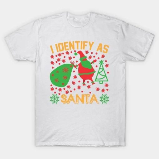 i identify as santa T-Shirt