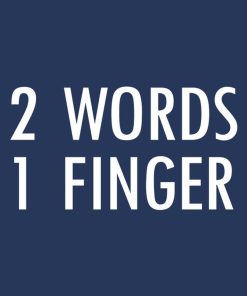 2 Words – 1 Finger T-shirt