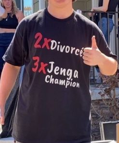 2X Divorce 3X Jenga Champion Shirt