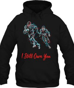 Aaron Rodgers I Still Own You Football Fans Quote Shirts