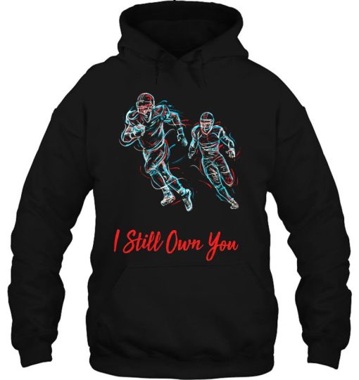 Aaron Rodgers I Still Own You Football Fans Quote Shirts