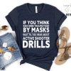 Active Shooter Drills Gun Control Anti Shirt