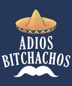 Adios bitchachos – T-shirt
