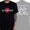 All Else Failed PAxHC T-Shirt