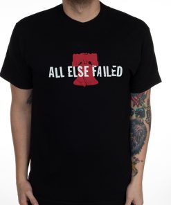 All Else Failed PAxHC T-Shirt