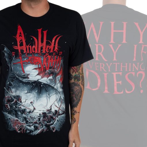 And Hell Followed With Everything Dies T-Shirt