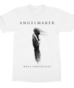 AngelMaker What I Would Give T-Shirt