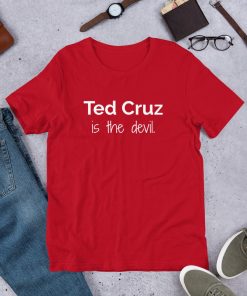 Anti Ted Cruz Is The Devil Vote Democrat Progressive Protest T-Shirt