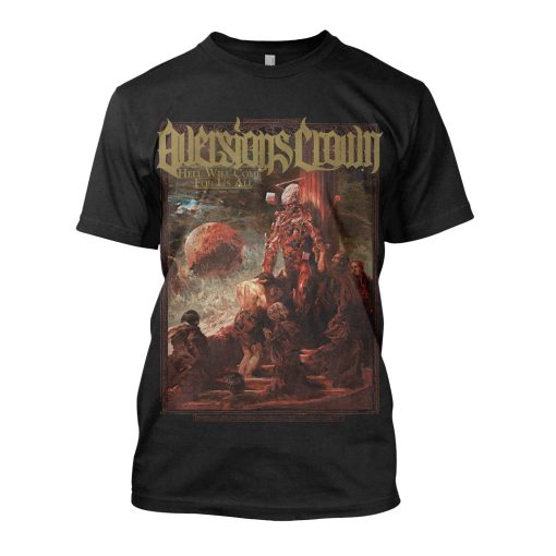 Aversions Crown Hell Will Come For Us All T-Shirt