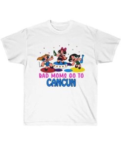 Bad Moms Go To CanCun Shirt