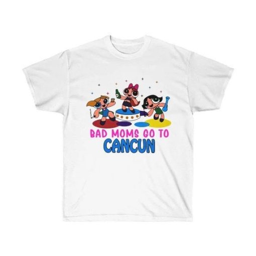 Bad Moms Go To CanCun Shirt