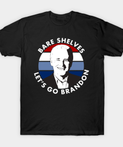 Bare Shelves Let’s Go Brandon Funny Meme T-Shirt
