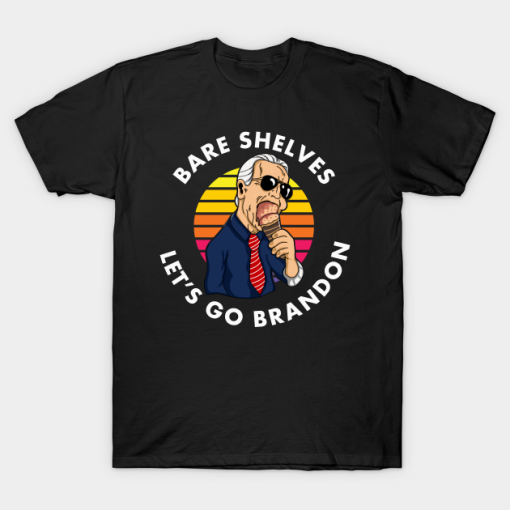 Bare Shelves Let’s Go Brandon Funny Meme T-Shirt For Anti-Biden