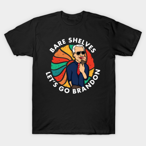 Bare Shelves Let’s Go Brandon Funny Meme T-Shirt For Men Women