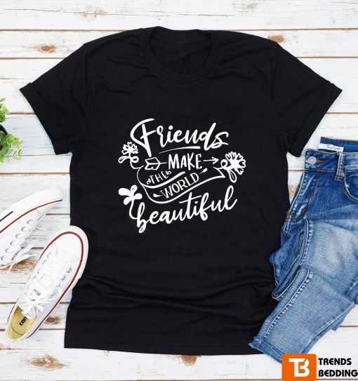 Best Friends Forever Shirt Matching Make The World Beautiful