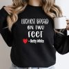 Betty White Luckiest Broad On Two Feet Sweatshirt