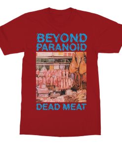 Beyond Paranoid Dead Meat T-Shirt