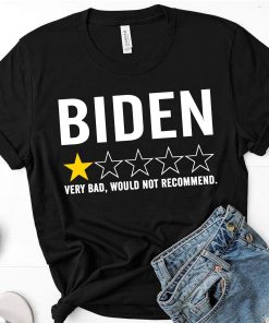 Biden 1 Star Review Very Bad Would Not Recommend Shirt