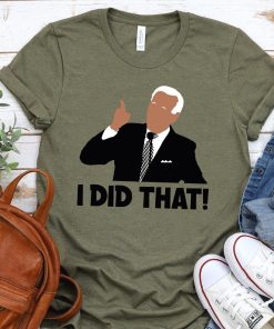 Biden I Did That Funny Joe Shirt