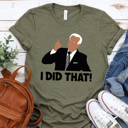 Biden I Did That Funny Joe Shirt