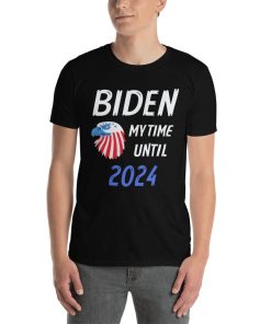 Biden My Time Until 2024 T Shirt Biden My Time Until 2024 T Shirt