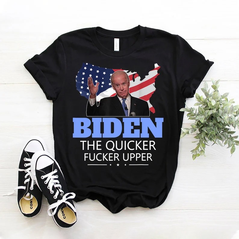 Biden The Quicker Fucker Upper Anti Democrat Us Flag Shirt Biden The Quicker Fucker Upper Anti Democrat Us Flag Shirt