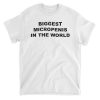 Biggest Micropenis In The World T-Shirt
