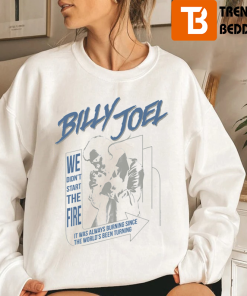 Billy Joel We Didn’t Start The Fire Sweatshirt
