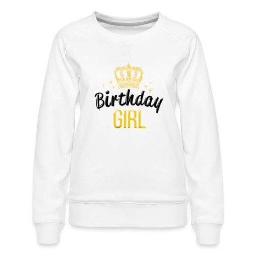 Birthday Girl Women’s Premium Sweatshirt Cute Gift