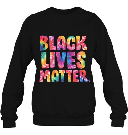 Black Lives Matter Tie Dye Cool Retro Design For Blm Pullover Sweatshirt