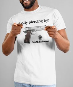 Body Piercing By Smith And Wesson Tee Shirt 2 Body Piercing By Smith And Wesson Tee Shirt 3