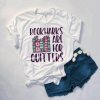 Bookmarks Are For Quitters T-shirt Reading Book Lover Gift