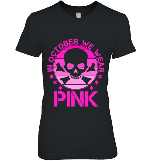 Breast Cancer Awareness In October We Wear Pink Skull Pullover Gift Shirt