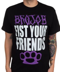 Brojob Fist Your Friends T-Shirt