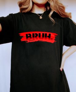 Bruh Meme Funny Saying Brother Greeting Shirt Bruh Meme Funny Saying Brother Greeting Shirt