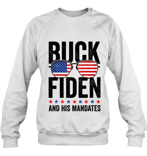 Buck Fiden And His Mandates Funny Pro America Usa Flag Fjb Shirts