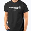 Buffalo Bills Choose Love Shirt