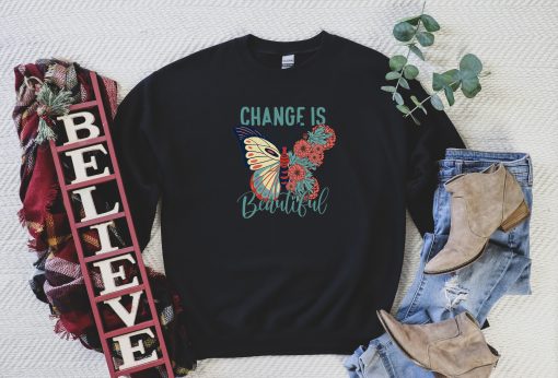 Change Is Beautiful Butterfly 2023 Sweatshirt