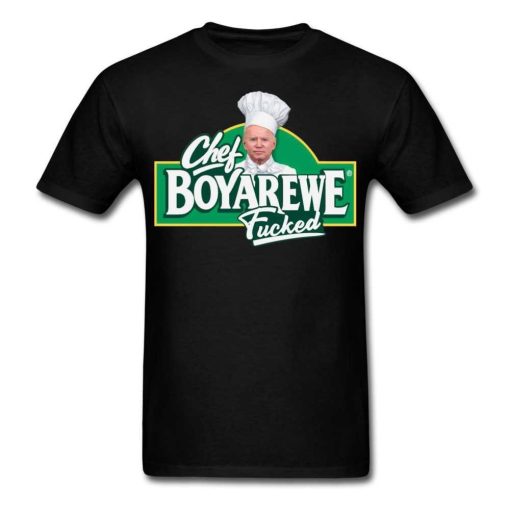 Chef BoyAreWe Fucked Anti Biden Funny T-Shirt