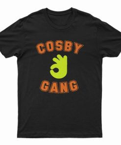 Cosby Gang Either We Fucking Or I’m T-Shirt