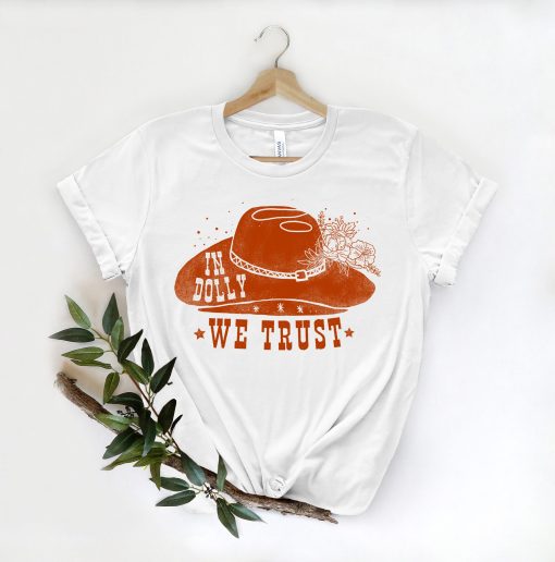 Country Music In Dolly We Trust Shirt