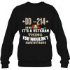 DD214 It’s A Veteran Thing You Wouldn’t Understand Black Shirts