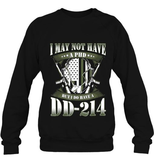 Dd-214 Proud Military Veteran No Phd Gift Dad Shirt