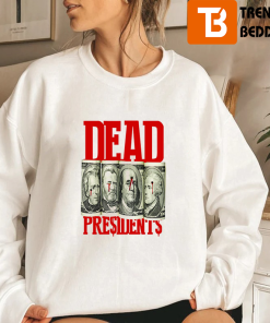 Dead Presidents Unisex Sweatshirt