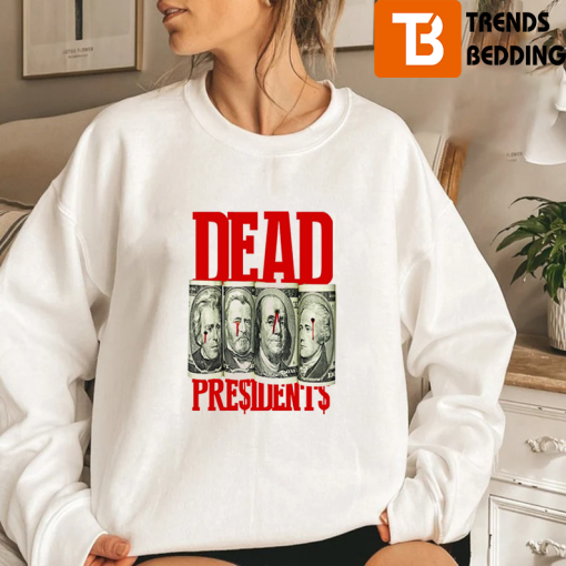 Dead Presidents Unisex Sweatshirt