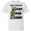 Dean Winchester – Don’t Touch My Car – Pie – Sammy Shirt, Hoodie