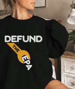Defund The Epa T Shirt Defund The Epa T Shirt