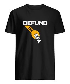 Defund The Epa T Shirt