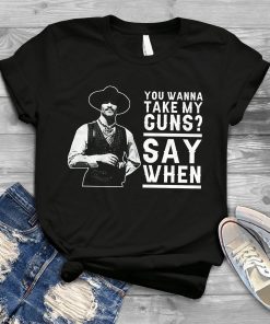 Doc Holliday Tombstone You Wanna Take My Guns Say When Vintage T-Shirt